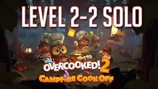 Overcooked 2 - Campfire DLC Level 2-2 | Score : 1372 - Solo