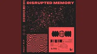 Disrupted Memory