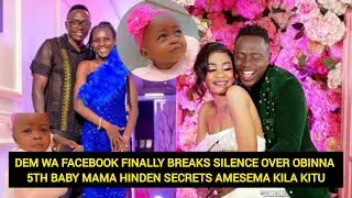 DEM WA FACEBOOK FINALLY BREAKS SILENCE OVER OBINNA 5TH BABY MAMA HIDDEN SECRETS AMESEMA KILA KITU