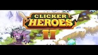 #clickerheroes2 ЭПИЗОД 1