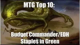 MTG Top 10:  Budget EDH/Commander Staples in Green | Magic: the Gathering | Episode 25