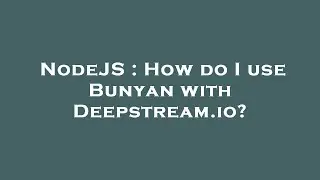 NodeJS : How do I use Bunyan with Deepstream.io?