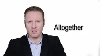 Altogether - Meaning | Pronunciation || Word Wor(l)d - Audio Video Dictionary