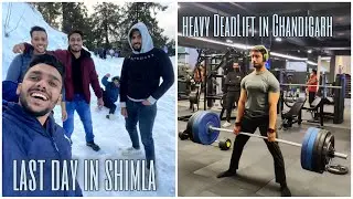 LAST DAY IN SHIMLA | DEADLIFT IN CHANDIGARH COMMERICIAL GYM🔥