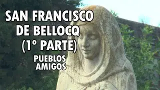 PUEBLOS AMIGOS - SAN FRANCISCO DE BELLOCQ (1&ordm; PARTE)