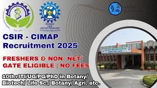 CSIR CIMAP Recruitment 2025 | 10th&ndash;PhD Eligible | Freshers | No Fees | Apply Now