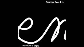 Poem (For Voice & Tape) - Graham Lambkin (sped up 3x)