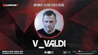 V_VALDI live ! Clubsound TV ! Episode 108!