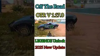 Off The Road OTR V1.17.0 New Update 2025 LEGENDE Unlock #viral #shorts #otr