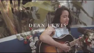 7 Minutes (reversed) - Dean Lewis [Adeliz Acoustic Cover Session]