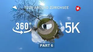 360&deg; Tour around Lake Zuerich - Z&uuml;richsee - Part Six [5K]