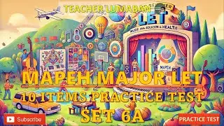 MAPEH Major LET Practice Drill SET 6A