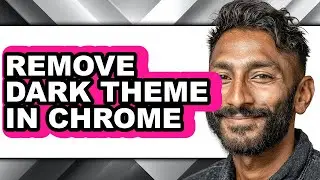 How to Remove Dark Theme in Chrome - Step by Step