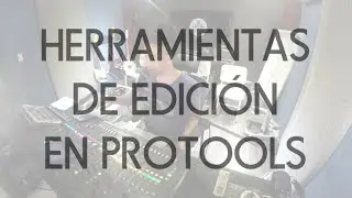 Herramientas de edición en ProTools