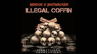 85Mook ft. 2HotWackem - &ldquo;Illegal Coffin&rdquo; (Official Audio)