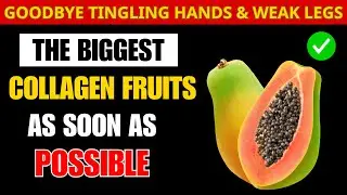 Goodbye Tingling Hands & Weak Legs! 8 Collagen-Rich Fruits You MUST Eat After 60