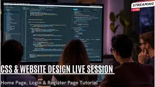 CSS & Website Design Live Session | Home Page, Login & Register Page Tutorial