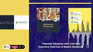 Midweek Takeaway with Colin Bird Executive Chairman of Bezant Resources (AIM:BZT) #BZT