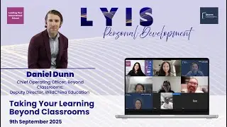 LYIS PD - Taking Your Learning Beyond the Classroom with Daniel Dunn