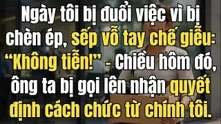 Ngày tôi bị đuổi việc vì bị chèn ép – Khi kẻ vỗ tay chế giễu phải cúi đầu trước sự thật