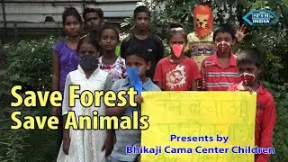 Save Forest Save Animals - A presentation by Bhikaji Cama center children - SPYM INDIA