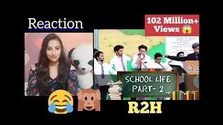SCHOOL LIFE PART-2 | R2H | @Round2hell  | Reaction | @gondusallin1hub202