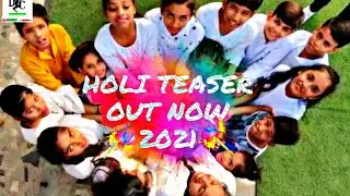 HOLI TEASER 2021|| FULL VIDEO OUT ON 23RD MARCH