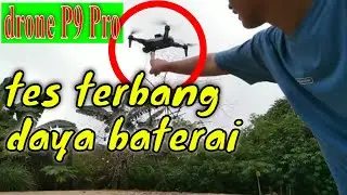 test daya tahan baterai drone p9 pro