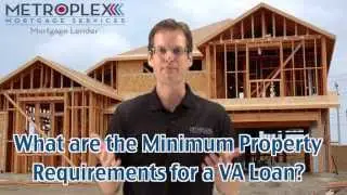 What are the Minimum Property Requirements for a VA Loan?