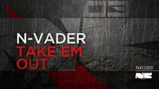 N-Vader - Take em out (Next Cyclone 003)
