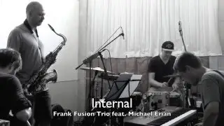 Internal - Frank Fusion Trio feat. Michael Erian