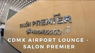 AEROMEXICO SALON PREMIER || MEXICO CITY AIRPORT LOUNGE