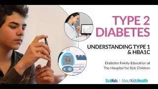 Понимание уровня HbA1c при диабете 2 типа | Обучение семей по диабету | SickKids