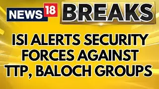 Pakistan ISI Alerts Security Forces, Fears 'Kidnap For Ransom' Plan | CNN-News18 Exclusive | CT 2025