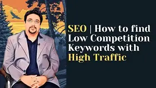 SEO | How to find Low Competition Keywords with High Traffic