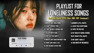 When Love Hurts | Sad Emotional Playlist 💔 Heartbreak Songs That Make You Cry 2026