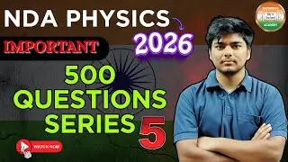 NDA PHYSICS | 500 QUESTIONS SERIES - 5 | BY - AJAY SIR