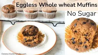 Eggless Whole wheat Muffins without sugar