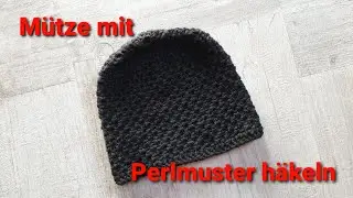 Anleitung: Meine Lieblingsmützen 3 - Mütze mit Perlmuster ohne Bündchen häkeln (von unten nach oben)