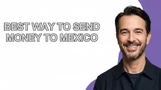 Best Way To Send Money To Mexico - KevinHowTo