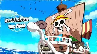 We Sail As One &ndash; One Piece Song (Luffy & Crew Tribute)