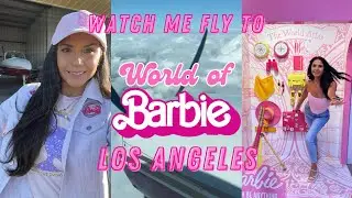 Watch us fly to World of Barbie LA! | Adventures In Barbie Land