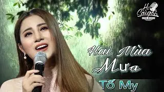 HAI MÙA MƯA- TỐ MY