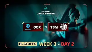 QOR vs TSM | VALORANT Challengers NA | Week 3 Day 2 | Playoffs Stage 3 | Map 1
