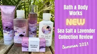 Bath & Body Works SEA SALT & LAVENDER Collection Review