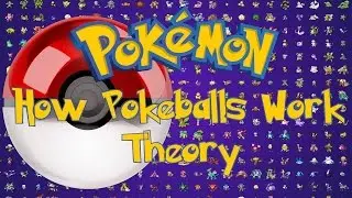 Pokemon Theory - How Pokeballs Work