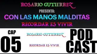CON LAS MANOS MALDITAS CAP 05 ROSARIO GUTIERREZ