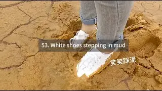 53. White shoes stepping in mud