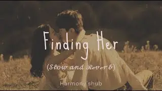 Finding Her (Lo-fi Edit) | Jana Mere Sawalon Ka Manzar Tu | (8D)🎧✨