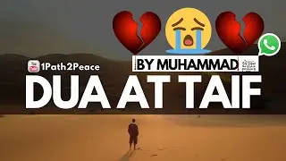 Dua at Taif by Prophet Muhammad ﷺ &brvbar; WhatsApp status